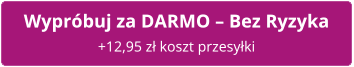 Wypróbuj za Darmo – Bez Ryzyka
